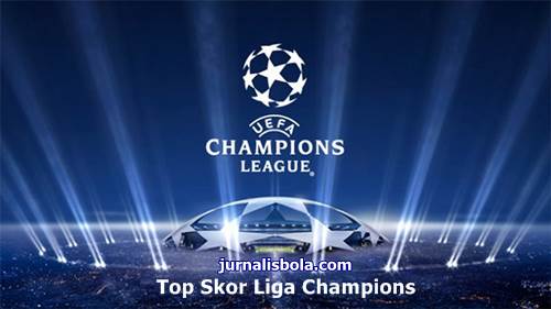 Top Skor Liga Champions Ini (Update Terbaru)