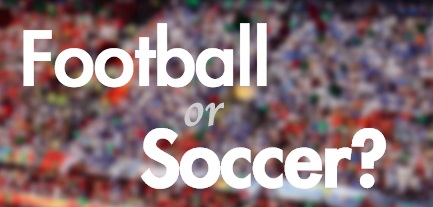 Perbedaan Istilah Kata Football dan Soccer