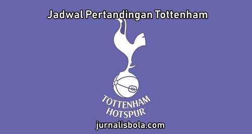Jadwal Tottenham 2018-2019 | Pertandingan Liga Inggris, Liga Champions, FA Cup