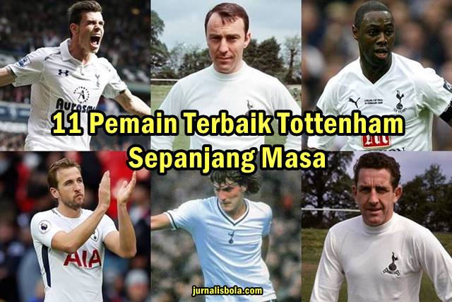 11+ Pemain Terbaik Tottenham Sepanjang Masa (All-Time Best XI)