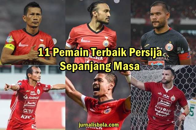 11+ Pemain Terbaik Persija Jakarta Sepanjang Masa (Best XI)